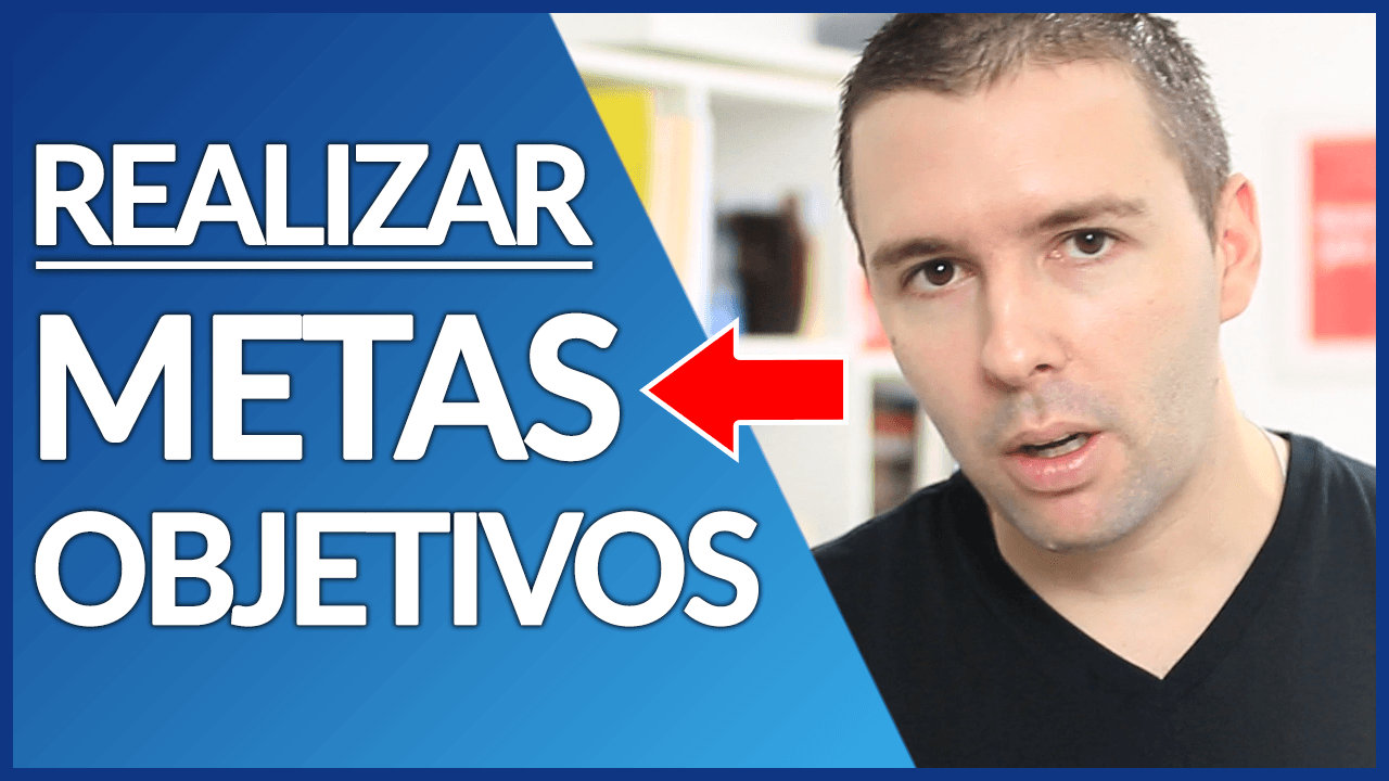 Como Atingir Seus Objetivos E Realizar Suas Metas